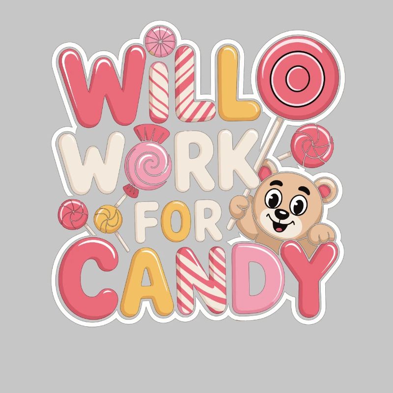 Will Work for Candy – Süßes Kinder Süßigkeiten