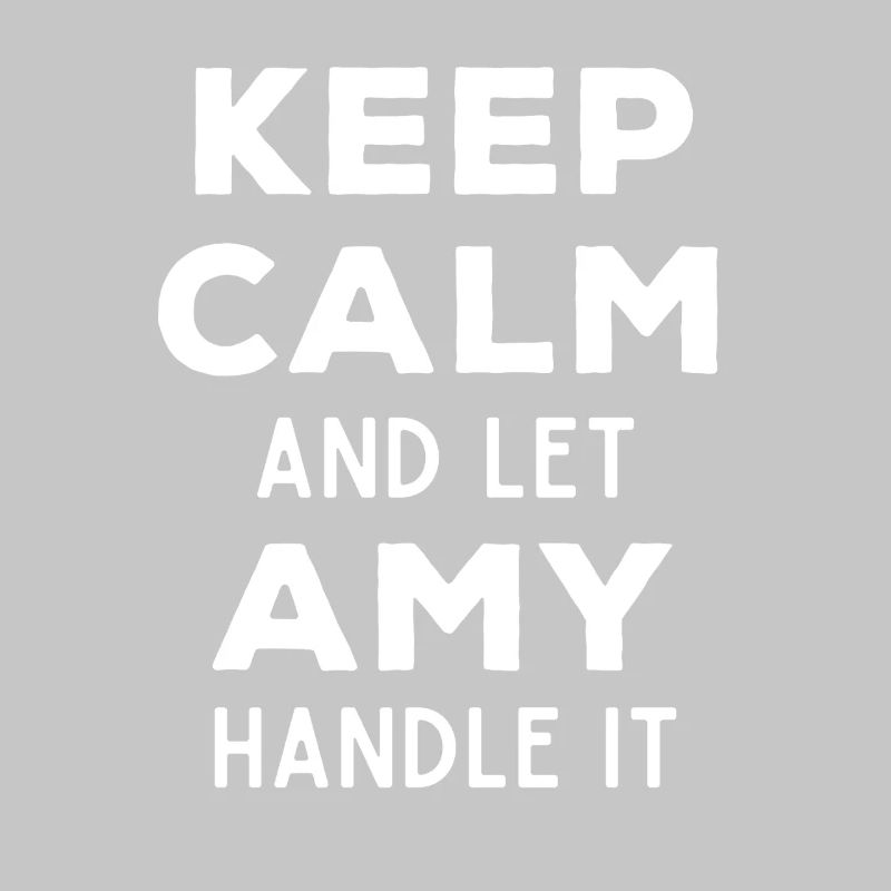 Keep Calm Let Amy Fix It Funny Saying