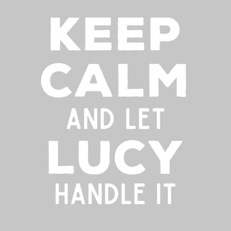 Keep Calm Let Lucy Fix It Funny Saying