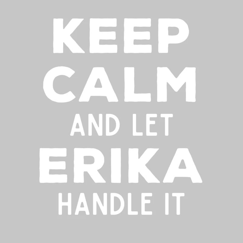Keep Calm Lass Erika das regeln Lustiger Spruch