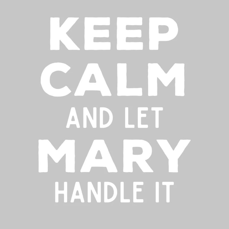 Keep Calm Let Mary Fix This Funny Saying