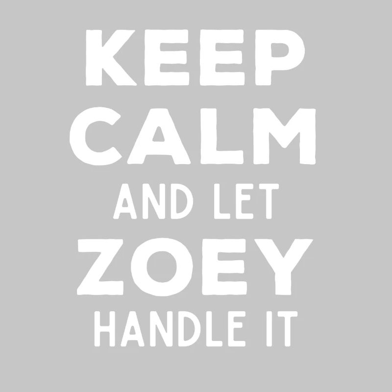 Keep Calm Lass Zoey das regeln Lustiger Spruch