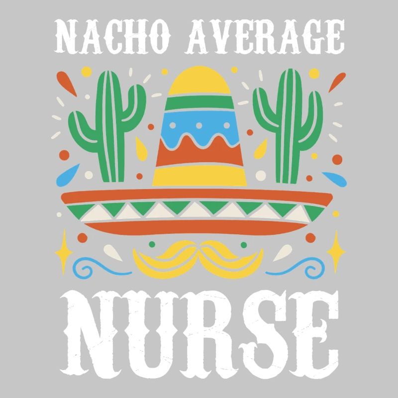 Nacho Average Nurse