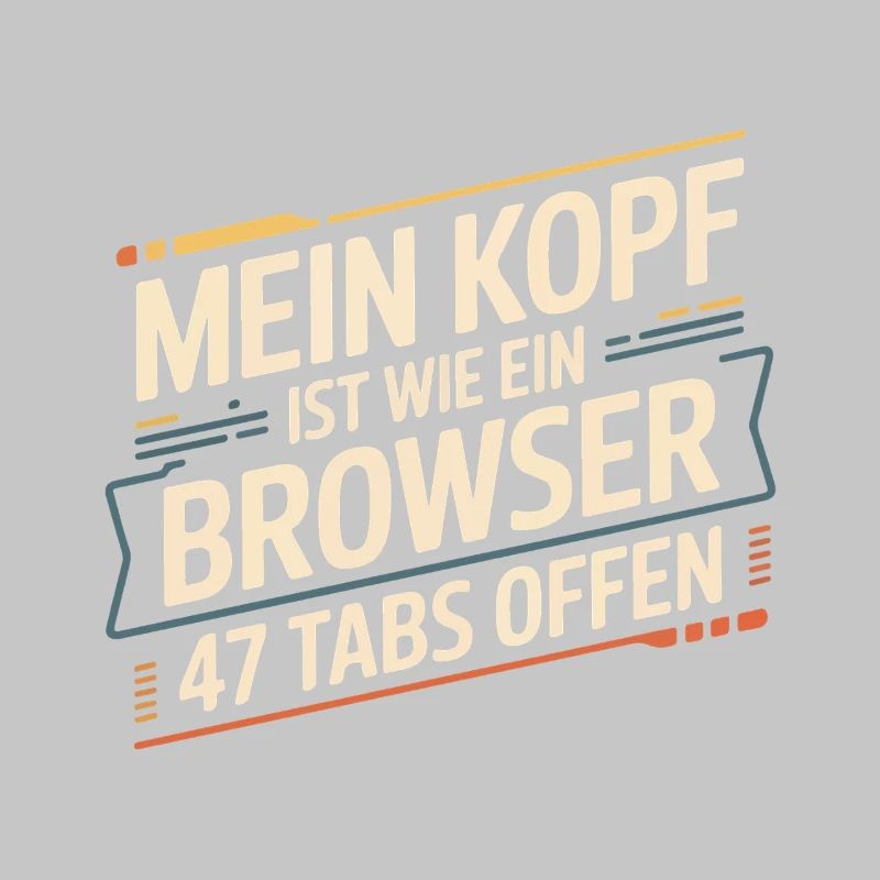 My head is like a browser – 47 tabs open