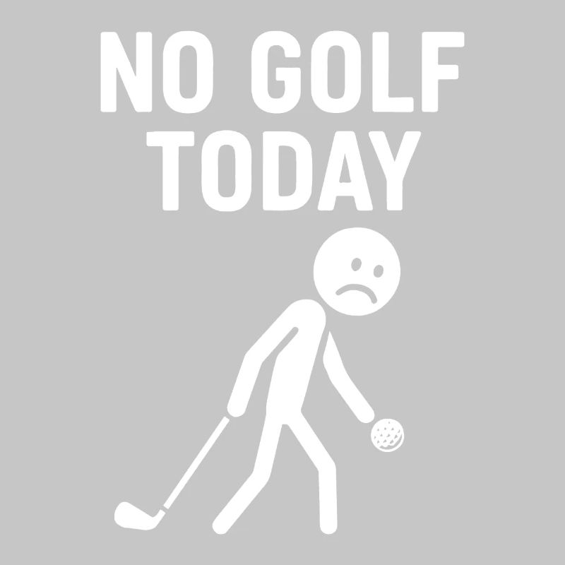 No Golf Today Humorous Golf Player Design