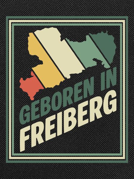 Geboren in Freiberg