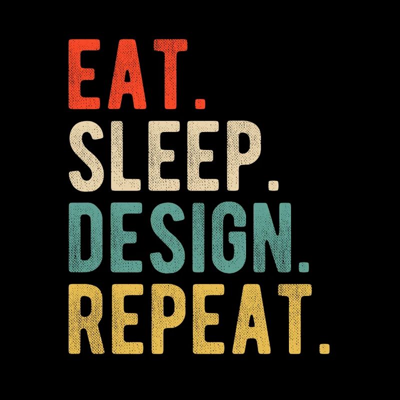 Style Eat Sleep Designer Réplicer : Graphiste