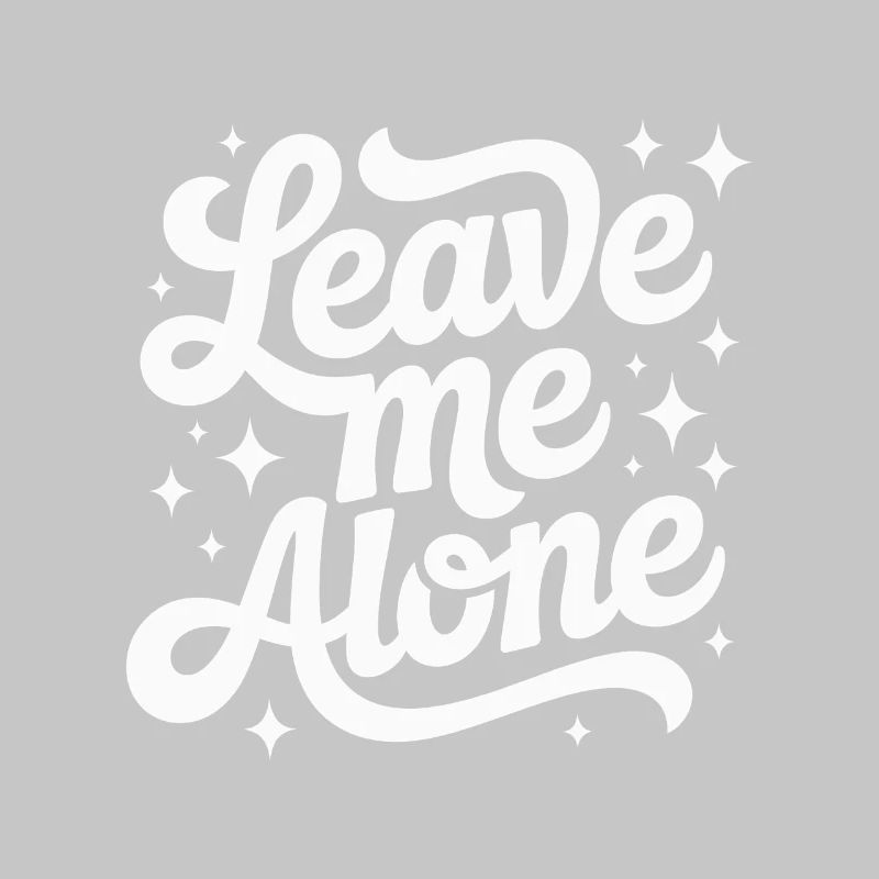 Leave Me Alone