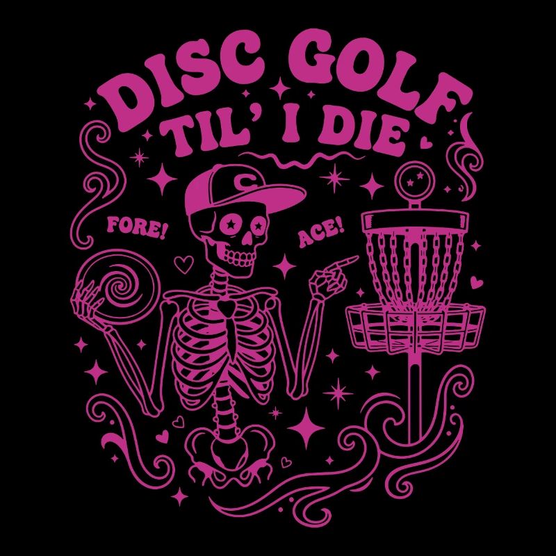 Disc Golf Til I Die Fore Ace Funny Disc Golfer