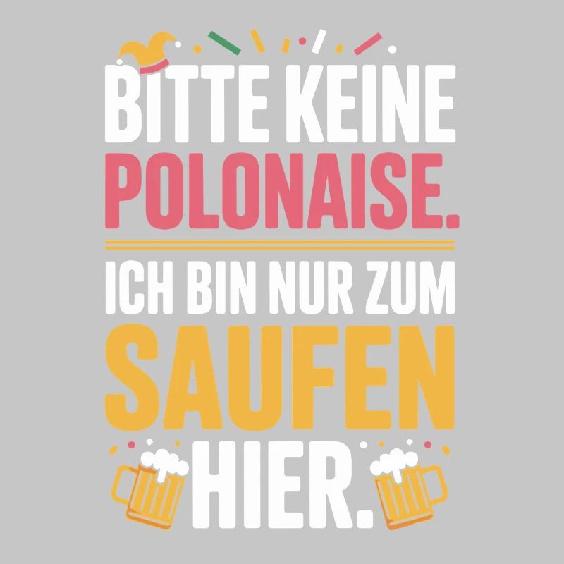 Carnival please no polonaise just for drinking here