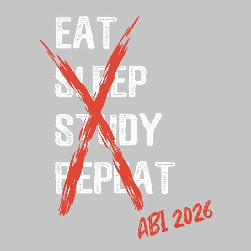 Eat sleep study repeat - Abi 2026 - Spruch