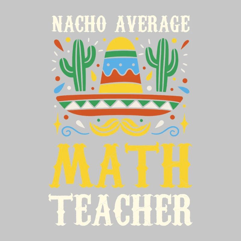 Nacho Average Math Teacher