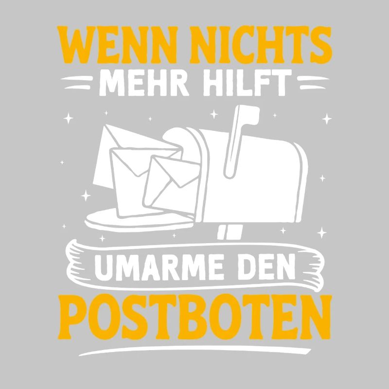 Postboten WENN NICHTS HILFT UMARME DEN POSTBOTEN