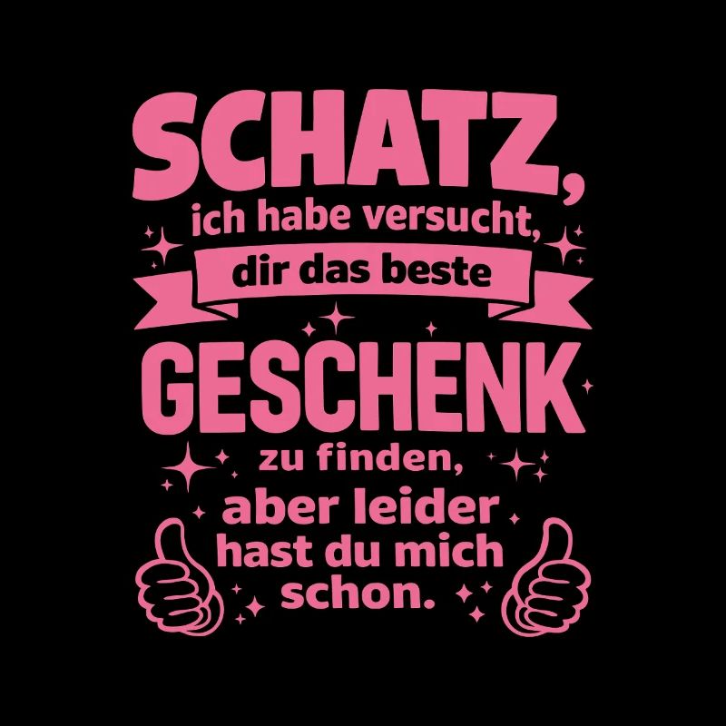 Schatz, das beste Geschenk Spruch Pink