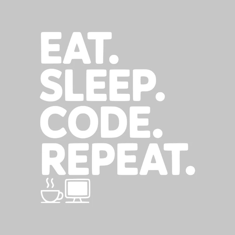 Mange. Dors. Code. Répétez.