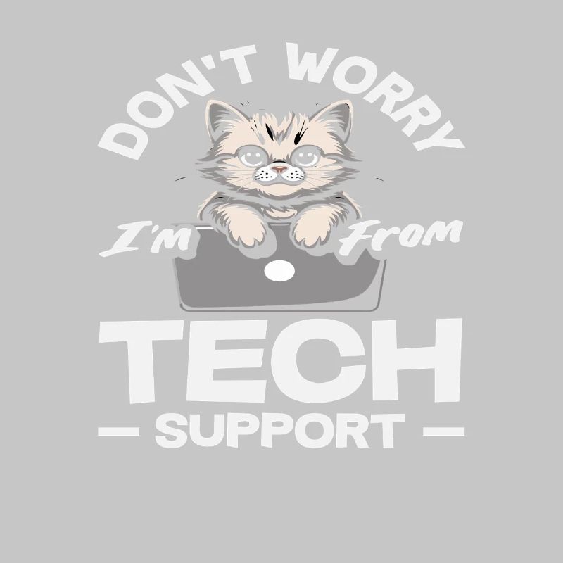 Keine Sorge ich bin vom Tech Support Katze IT