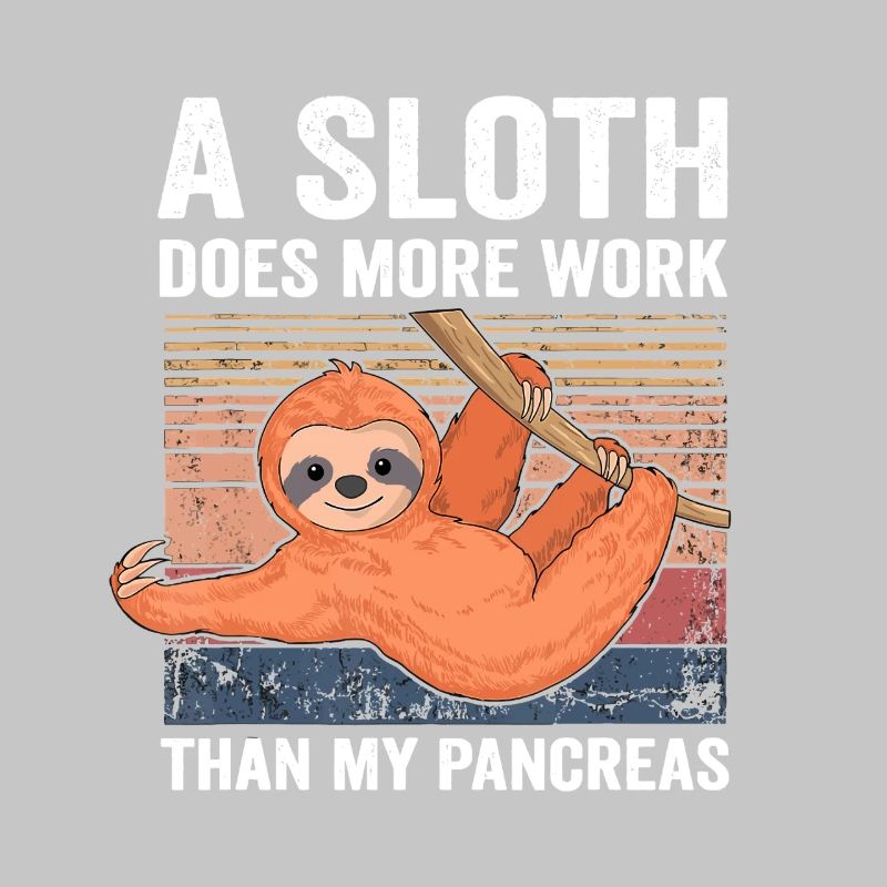 Sloth Meme: More Work Than Pancreas