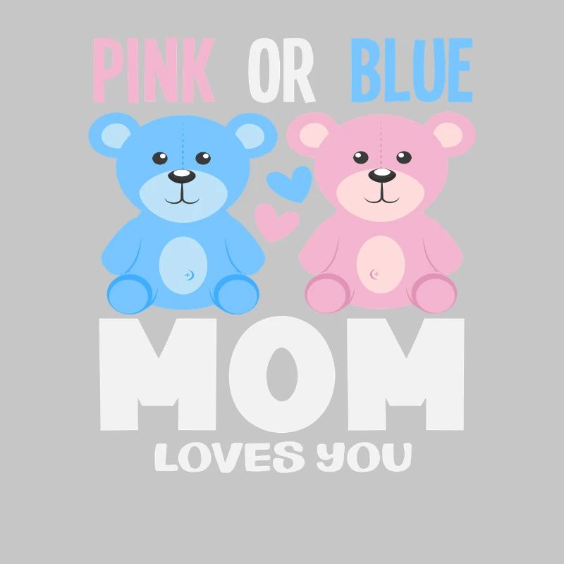 Pink Oder Blau Mama Liebt Dich