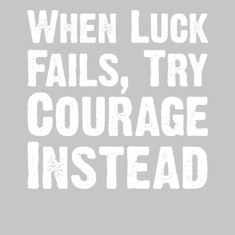 Citation du courage sur la chance Citation Tee