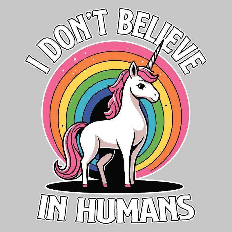 Einhorn Regenbogen Ich glaube nicht an Menschen