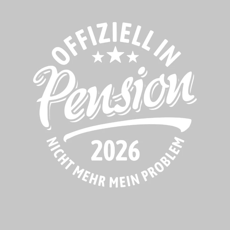 Offiziell in Pension 2026 Nicht Mehr Mein Problem