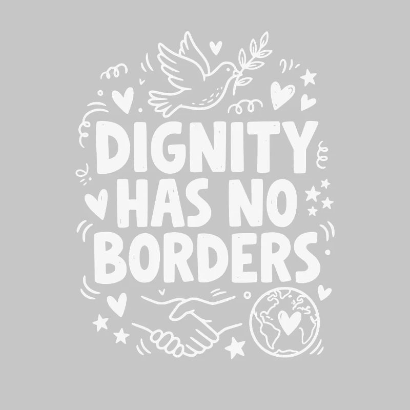 Human Rights Retro Dignity Has No Border Statement