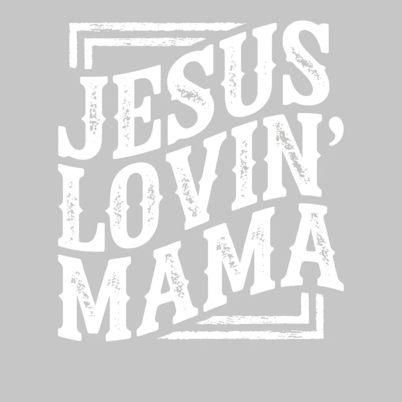 Jesus Lovin' Mama Typography