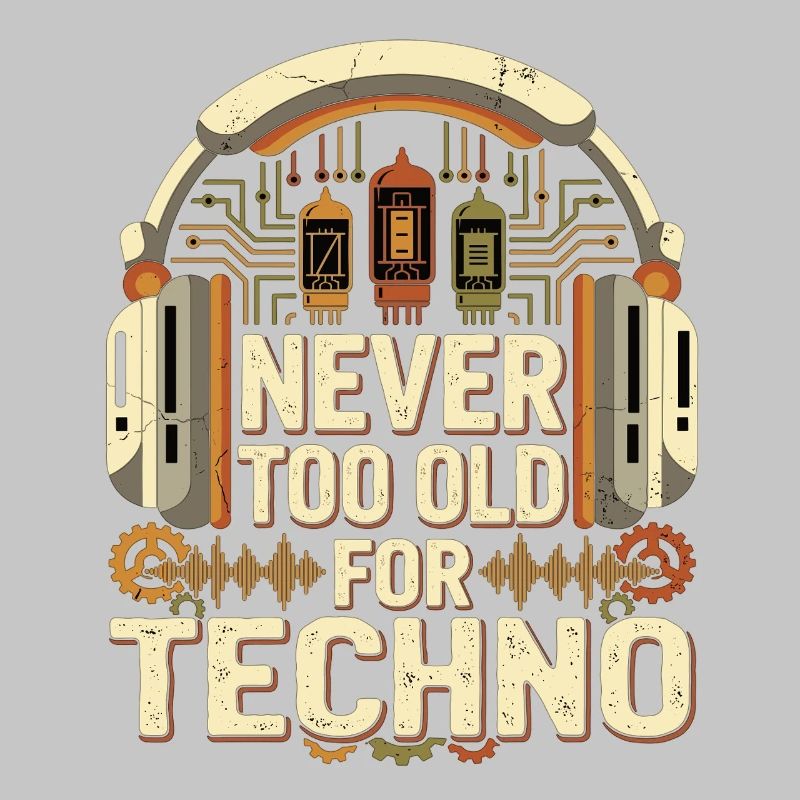 Never Too Old Techno DJ Retro Musik