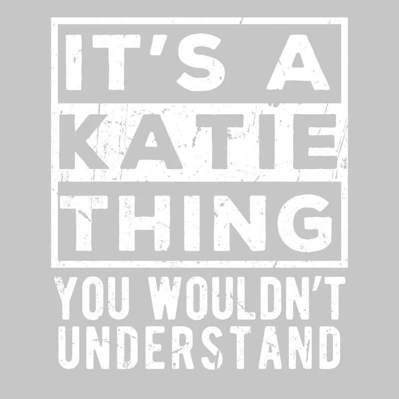 C’est une affaire de Katie que tu ne comprendrais pas