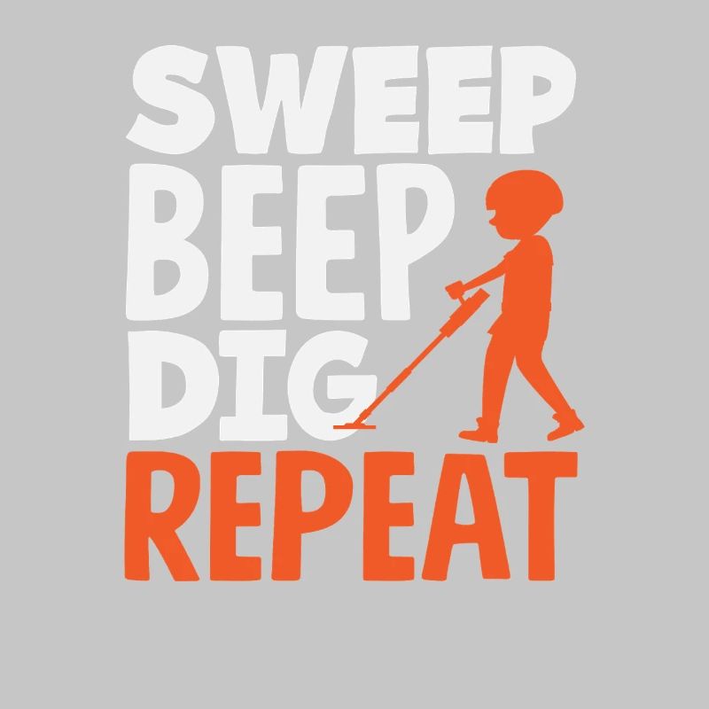 Sweep Beep Dig Repeat Sondengänger Hobby