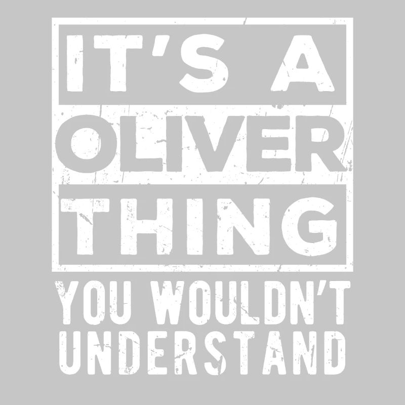 It’s A Oliver Thing You Wouldn’t Understand