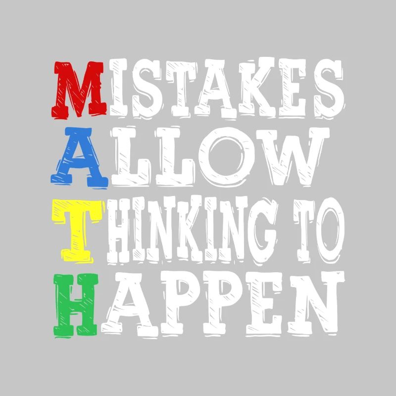 Mistakes Allow Thinking To Happen