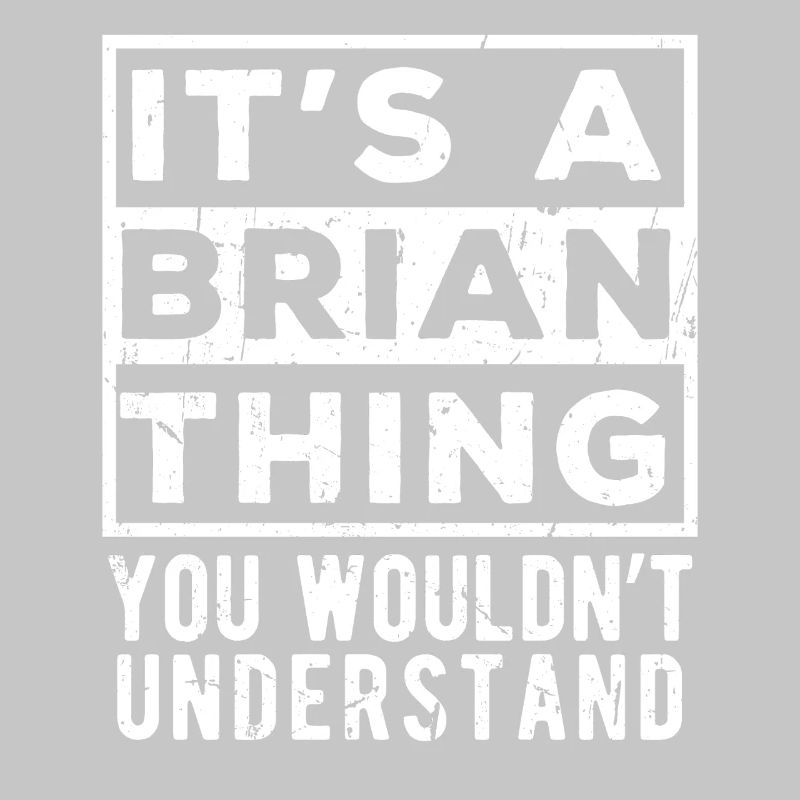 It’s A Brian Thing You Wouldn’t Understand