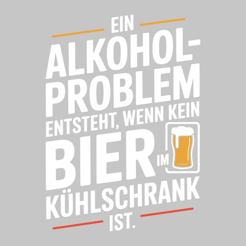 Bier Spruch Alkohol Problem Männerabend JGA Herren