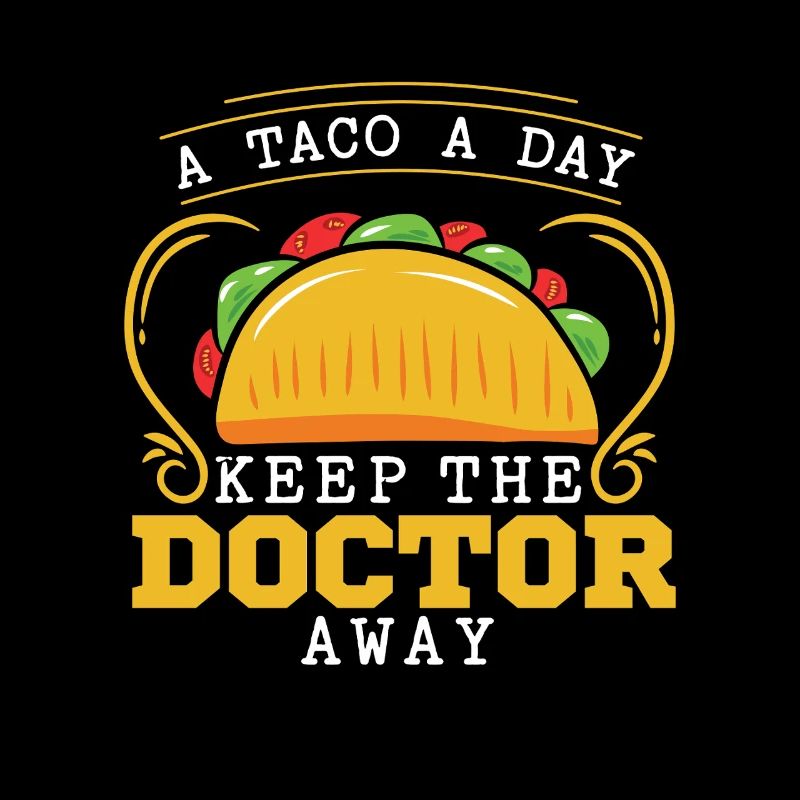 a taco a day keep the doctor away