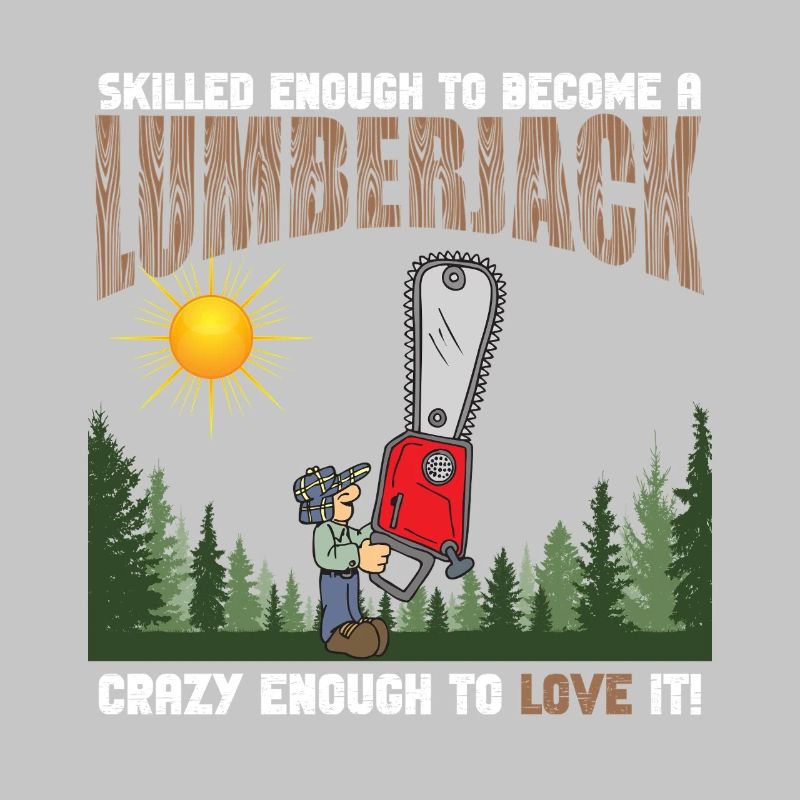Skilled Crazy Lumberjack