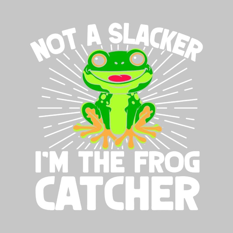 Frog Catcher Not A Slacker Frog