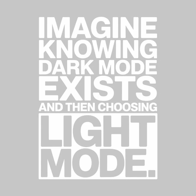 Le mode sombre existe Programmeur IT Nerd Coder Office