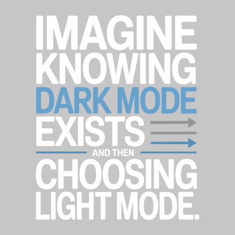Le mode sombre existe Programmeur IT Nerd Coder Office