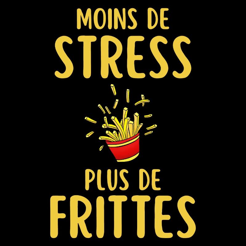 Moins de Stress Plus de Frites