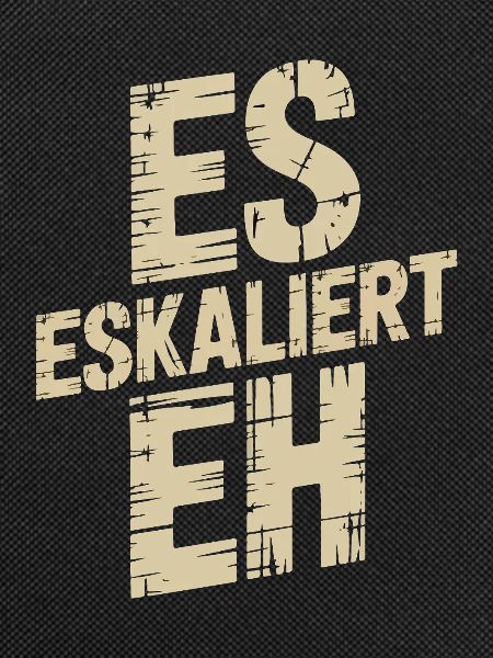 Es eskaliert EH – Distressed Text