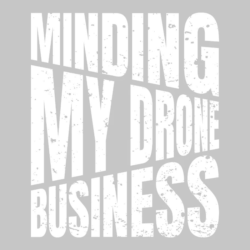 Je m'occupe de mes affaires de drones Jeu de mots sur les drones