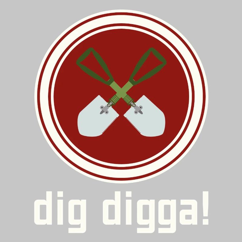 dig digga!
