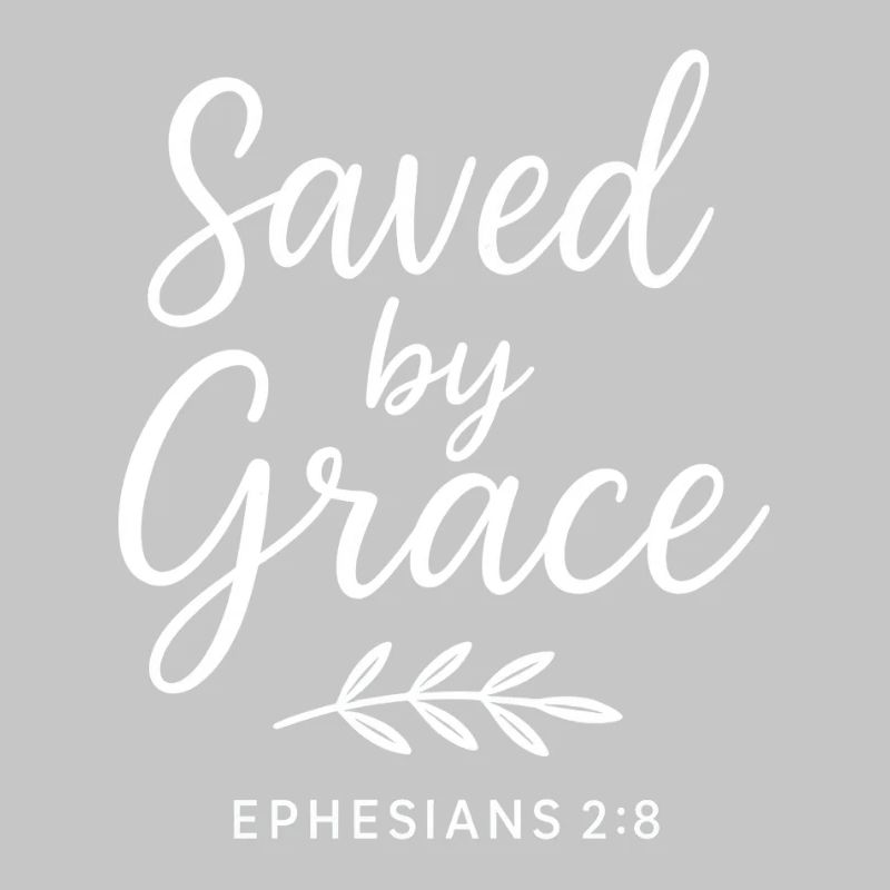 Saved by Grace Ephesian Scripture