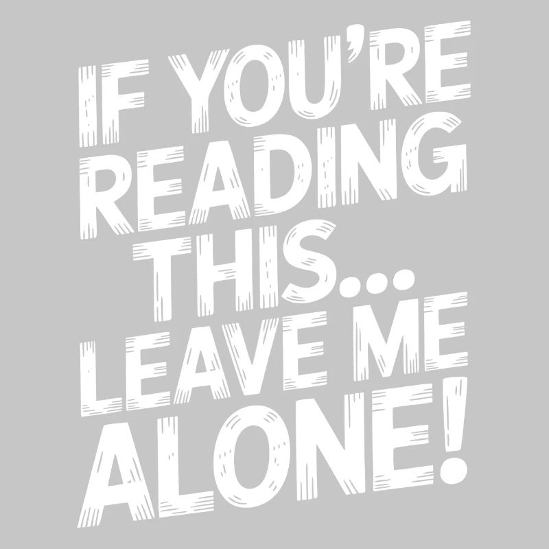 If you're reading this, leave me alone