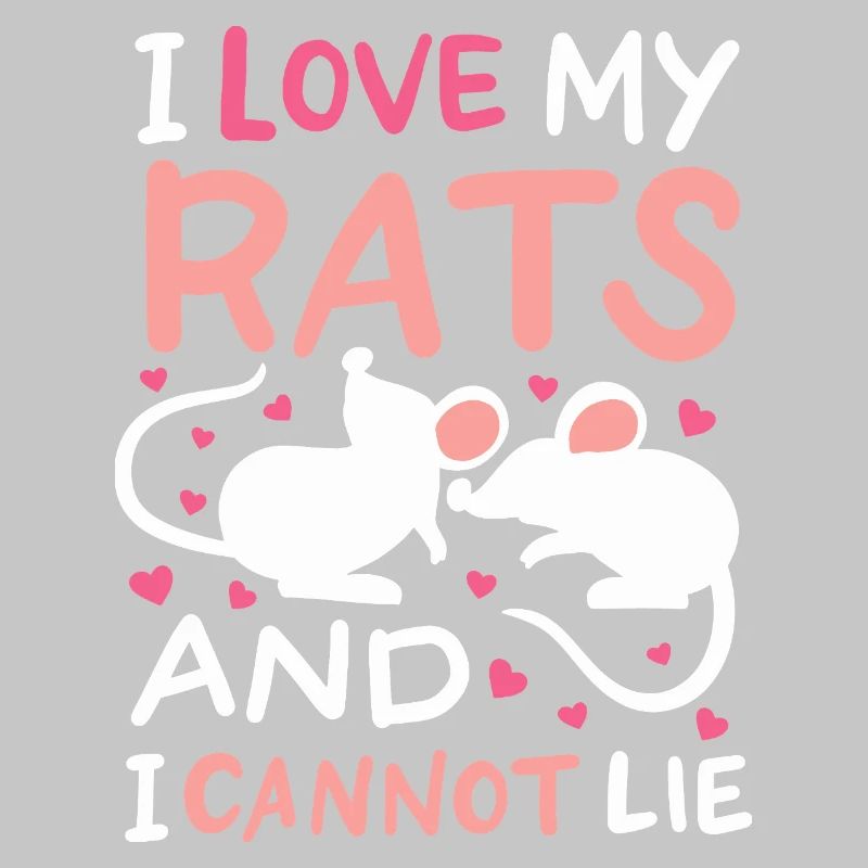I Love My Rats And I Cannot Lie Design