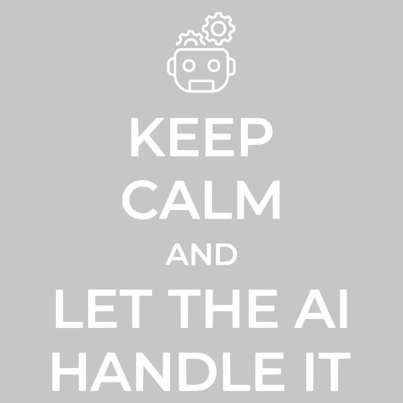 Let AI Handle It - Sarcastic Tech Joke - White - 