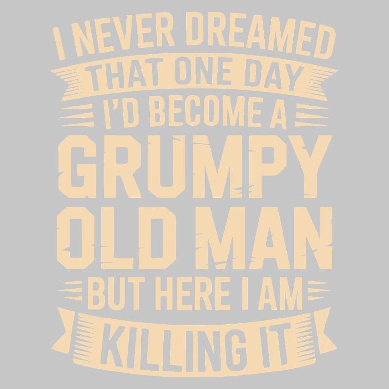 Grumpy Old Man Killing It
