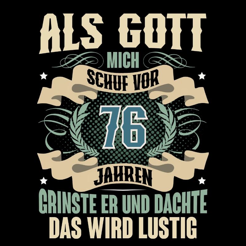 76. Geburtstag Als Gott Mich Schuf Vor