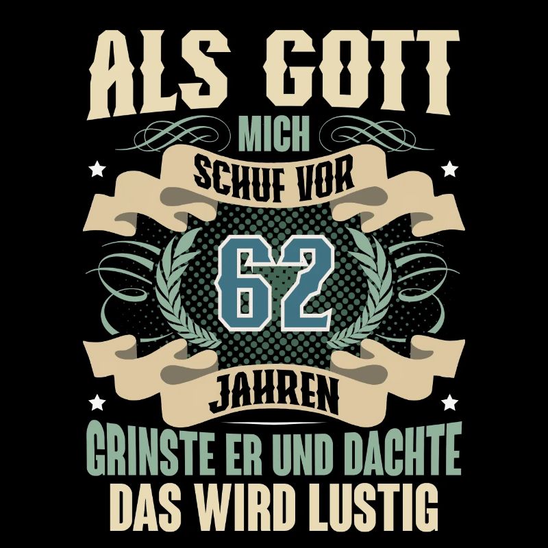 62. Geburtstag Als Gott Mich Schuf Vor